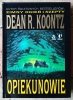Dean Koontz • Opiekunowie - okładka